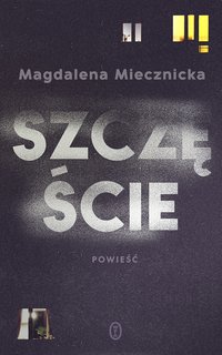 Szczęście - Magdalena Miecznicka - ebook