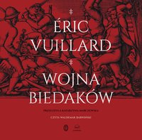 Wojna biedaków - Éric Vuillard - audiobook