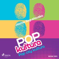 Popkultura - pop czy kultura - Joanna Bogusławska - audiobook