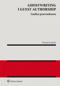 Ghostwriting i guest authorship. Analiza prawnokarna - Michał Grudecki - ebook