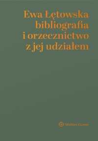 Ewa Łętowska – bibliografia i orzecznictwo z jej udziałem - Aneta Wiewiórowska-Domagalska - ebook