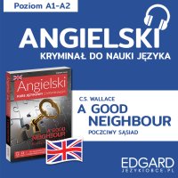 Angielski z kryminałem. A Good Neighbour. Słowniczek - Opracowanie zbiorowe - audiobook