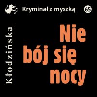Nie bój się nocy - Anna Kłodzińska - audiobook