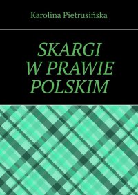 Skargi w prawie polskim - Karolina Pietrusińska - ebook