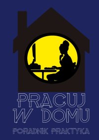 Pracuj w domu - Błażej Ciesielski - ebook