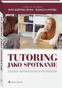 Tutoring jako spotkanie. Historie indywidualnych przypadków - Beata Karpińska-Musiał - ebook