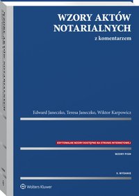 Wzory aktów notarialnych z komentarzem - Edward Janeczko - ebook