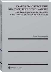 Skarga na orzeczenie Krajowej Izby Odwoławczej jako środek ochrony prawnej w systemie zamówień publicznych - Anna Banaszewska - ebook