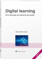 Digital learning. Od e-learningu do dzielenia się wiedzą - Marta Machalska - ebook