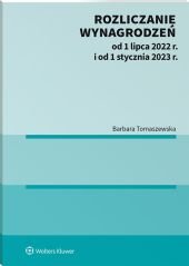 Rozliczanie wynagrodzeń od 1 lipca 2022 r. i od 1 stycznia 2023 r. [E-BOOK] - Barbara Tomaszewska - ebook