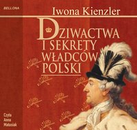 Dziwactwa i sekrety władców Polski - Iwona Kienzler - audiobook