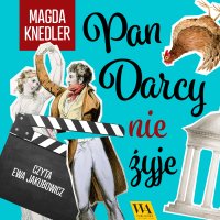 Pan Darcy nie żyje - Magda Knedler - audiobook