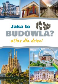 Jaka to budowla? Atlas dla dzieci - Izabela Winiewicz-Cybulska - ebook