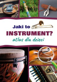 Jaki to instrument? Atlas dla dzieci - Mateusz Sawczyn - ebook