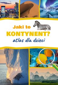 Jaki to kontynent? Atlas dla dzieci - Jarosław Górski - ebook