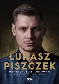 Łukasz Piszczek. Mentalność sportowca - Kamil Wódka - ebook