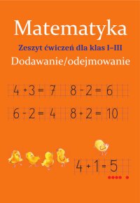 Matematyka. Dodawanie/odejmowanie. Zeszyt ćwiczeń dla klas 1-3 - Monika Ostrowska - ebook