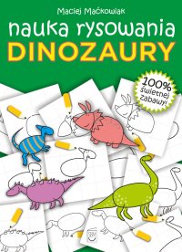 Nauka rysowania. Dinozaury - Maciej Maćkowiak - ebook