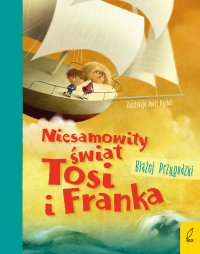 Niesamowity świat Tosi i Franka - Błażej Przygodzki - ebook
