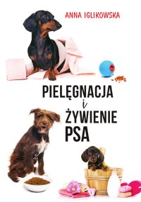 Pielęgnacja i żywienie psa - Anna Iglikowska - ebook
