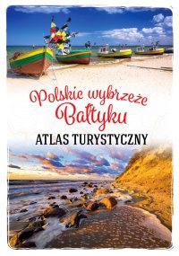 Polskie wybrzeże Bałtyku. Atlas turystyczny - Magdalena Stefańczyk - ebook