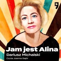 Jam jest Alina - Dariusz Michalski - audiobook