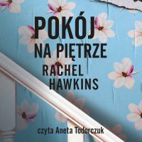 Pokój na piętrze - Rachel Hawkins - audiobook