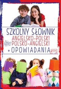 Szkolny słownik angielsko-polski polsko-angielski. Opowiadania - Justyna Kawałko - ebook