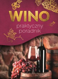 Wino. Praktyczny poradnik - Marta Szydłowska - ebook