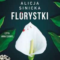 Florystki - Alicja Sinicka - audiobook
