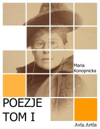 Poezje. Tom 1 - Maria Konopnicka - ebook