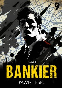 Bankier. Tom 1 - Paweł Lesic - ebook