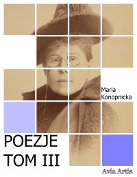 Poezje. Tom 3 - Maria Konopnicka - ebook