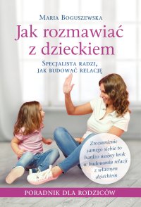 Jak rozmawiać z dzieckiem - Maria Boguszewska - ebook