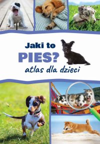 Jaki to pies? Atlas dla dzieci - Anna Iglikowska - ebook