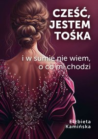Cześć, jestem Tośka - Elżbieta Kamińska - ebook