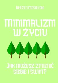 Minimalizm w życiu - Błażej Ciesielski - ebook