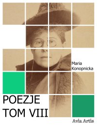 Poezje. Tom 8 - Maria Konopnicka - ebook