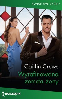 Wyrafinowana zemsta żony - Caitlin Crews - ebook