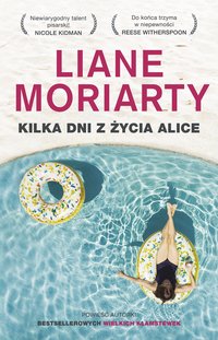 Kilka dni z życia Alice - Liane Moriarty - ebook