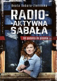 Radio-aktywna Sabała - Beata Sabała-Zielińska - ebook