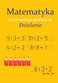 Matematyka. Dzielenie. Zeszyt ćwiczeń dla klas 1-3 - Monika Ostrowska - ebook