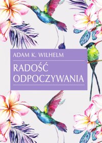 Radość odpoczywania - Adam K. Wilhelm - ebook