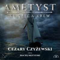 Ametyst. Książęca Krew - Cezary Czyżewski - audiobook