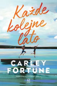 Każde kolejne lato - Carley Fortune - ebook