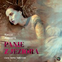 Panie z jeziora - Kasia Magiera - audiobook
