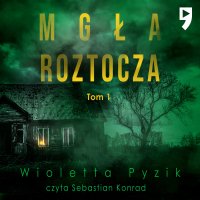 Mgła Roztocza - Wioletta (Niewyparzona Pudernica) Pyzik - audiobook