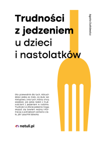 Trudności z jedzeniem u dzieci i nastolatków - Agata Dutkiewicz - ebook