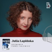 Poczytawszy: Julia Łapińska – mocny głos na polskiej scenie kryminalnej - Julia Łapińska - audiobook