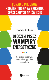 Otoczeni przez wampiry energetyczne - Thomas Erikson - ebook